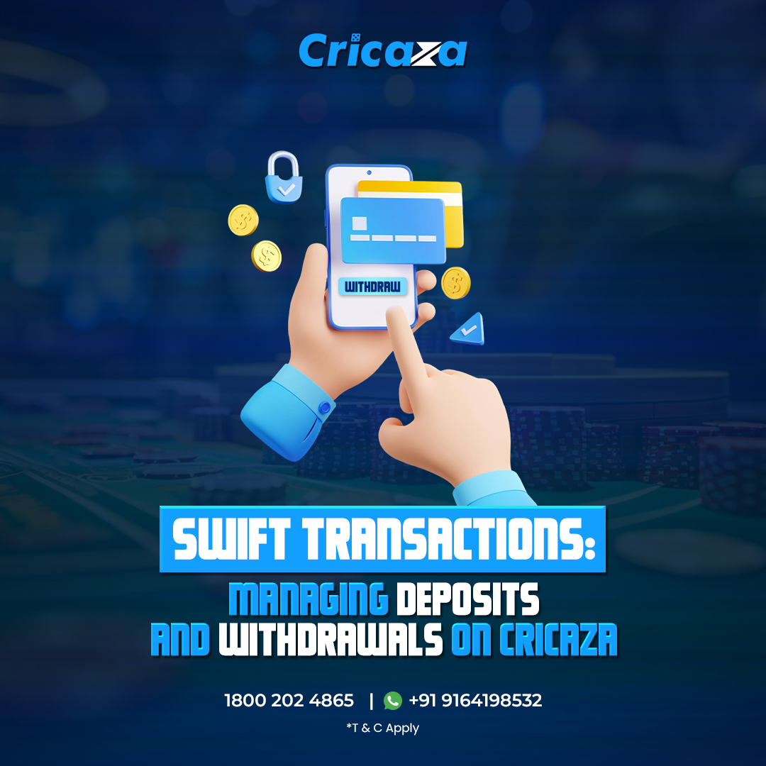 Swift Transactions: Managing Deposits and Withdrawals on Cricaza